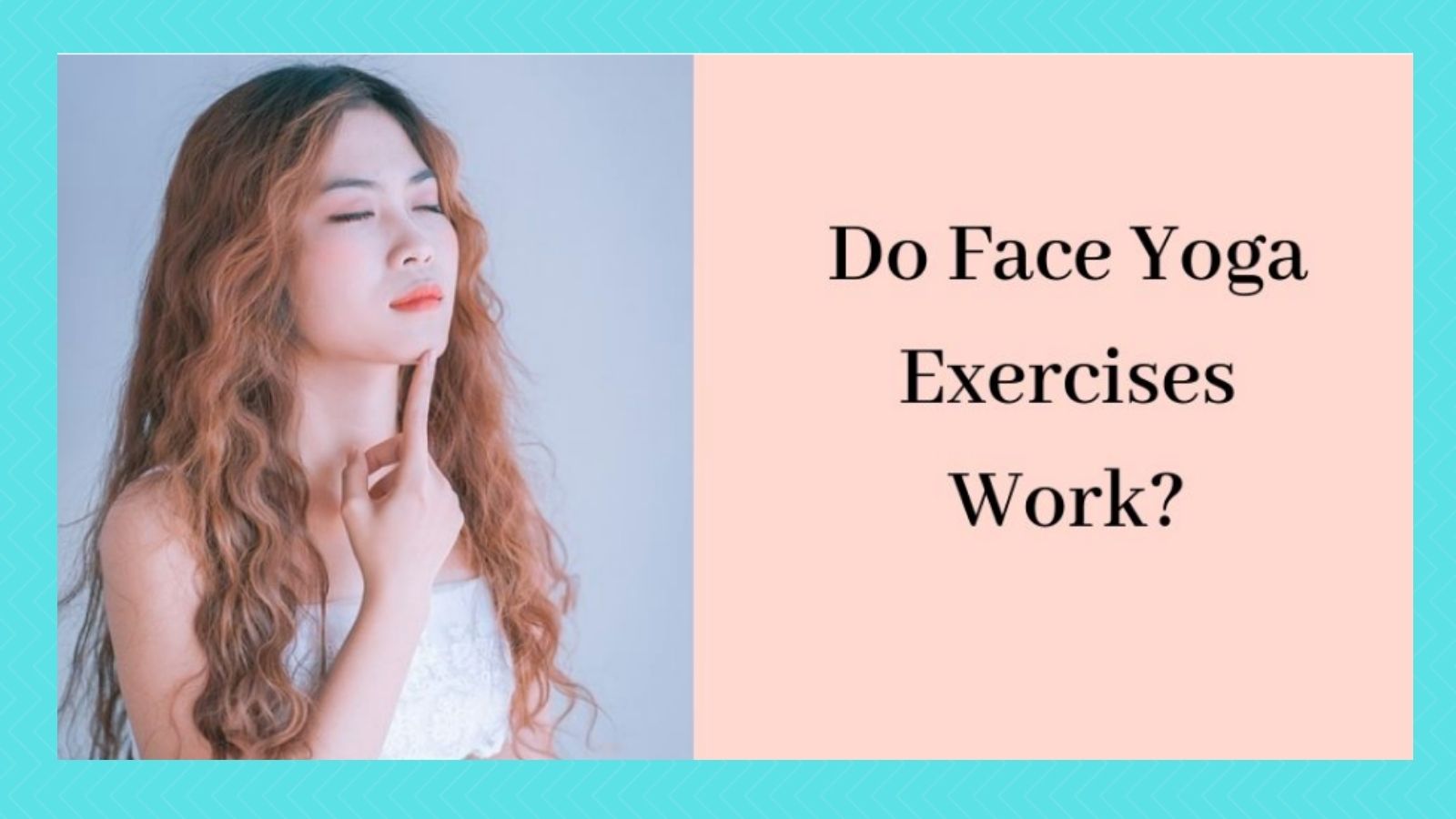 Does Face Yoga Really Work - Pretty Woman With Finger On Chin