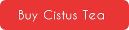 What Is Cistus Tea - Buy Button 